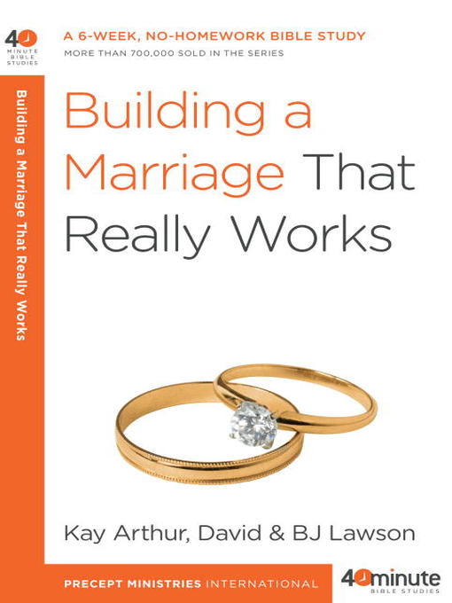 Title details for Building a Marriage That Really Works by Kay Arthur - Wait list